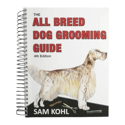 The All Breed Dog Grooming Guide by Sam Kohl 4th Edition