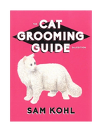 The Cat Grooming Guide by Sam Kohl 3rd Edition,"Book cover with white long-haired cat on pink background"