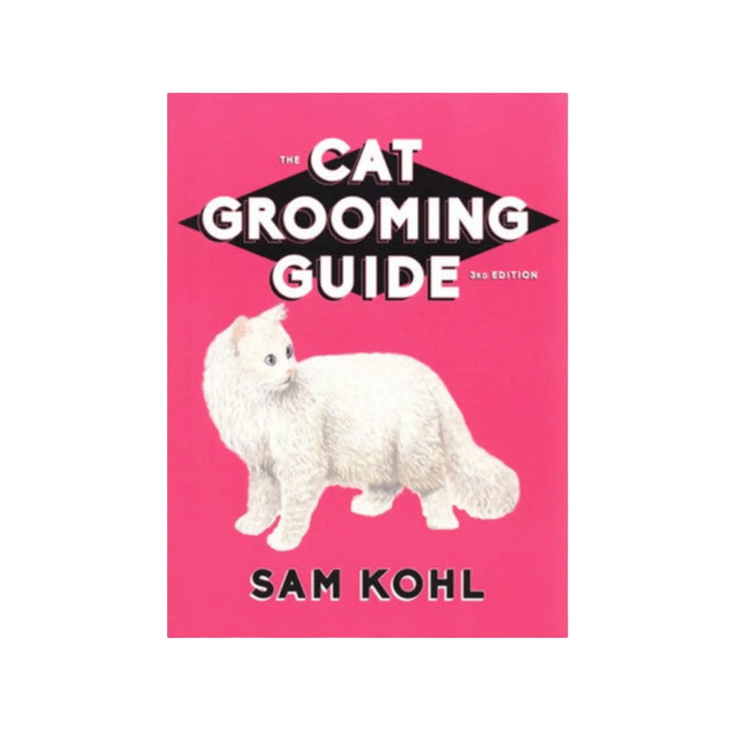 The Cat Grooming Guide by Sam Kohl 3rd Edition