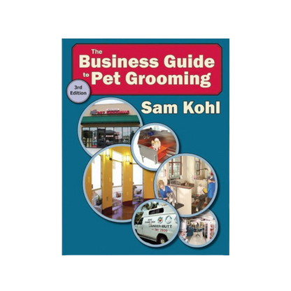 The Business Guide to Pet Grooming by Sam Kohl 3rd Edition