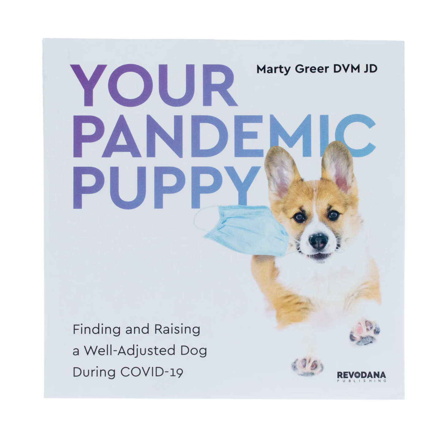 Your Pandemic Puppy,"Book cover with corgi puppy holding a blue face mask"