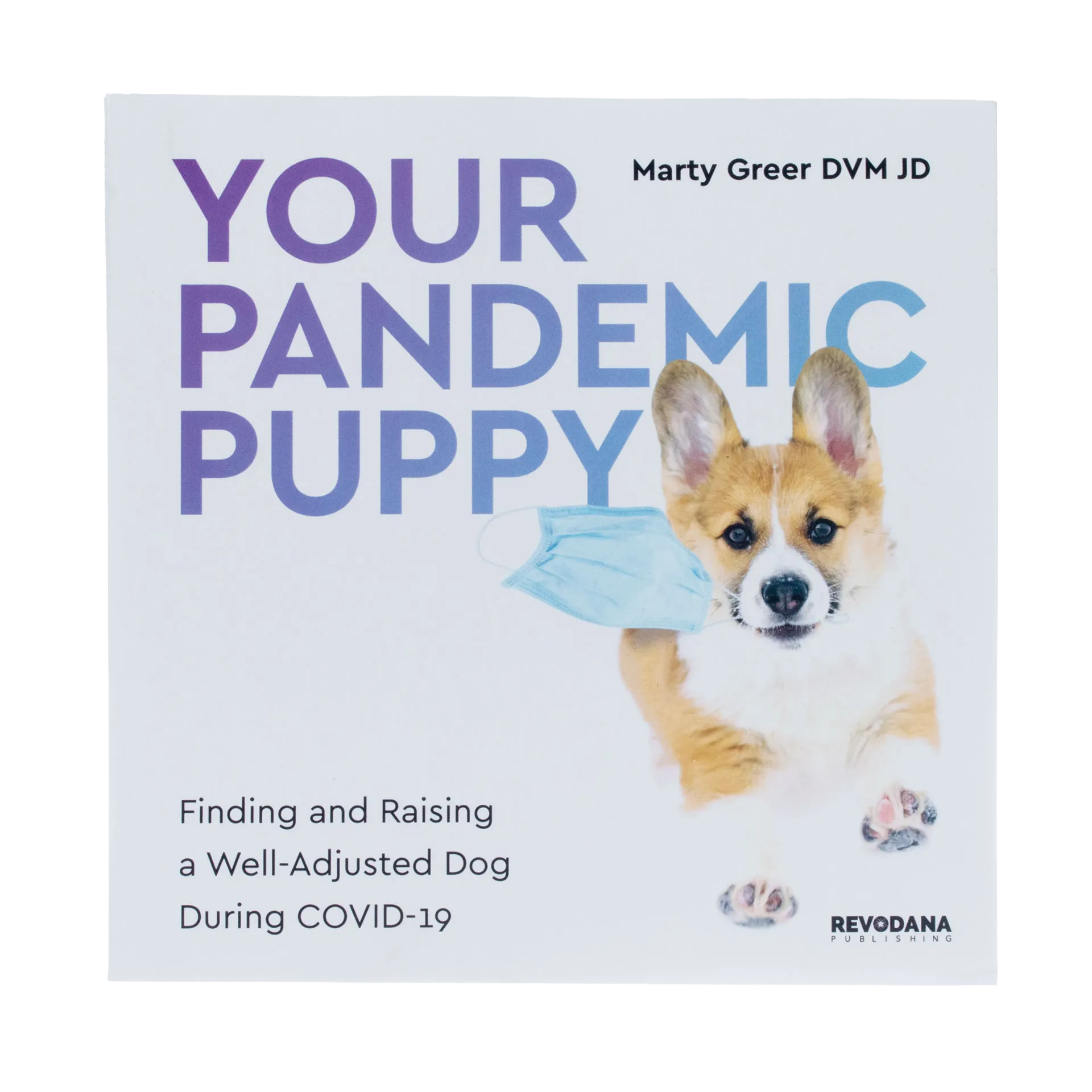 Your Pandemic Puppy,"Book cover with corgi puppy holding a blue face mask"