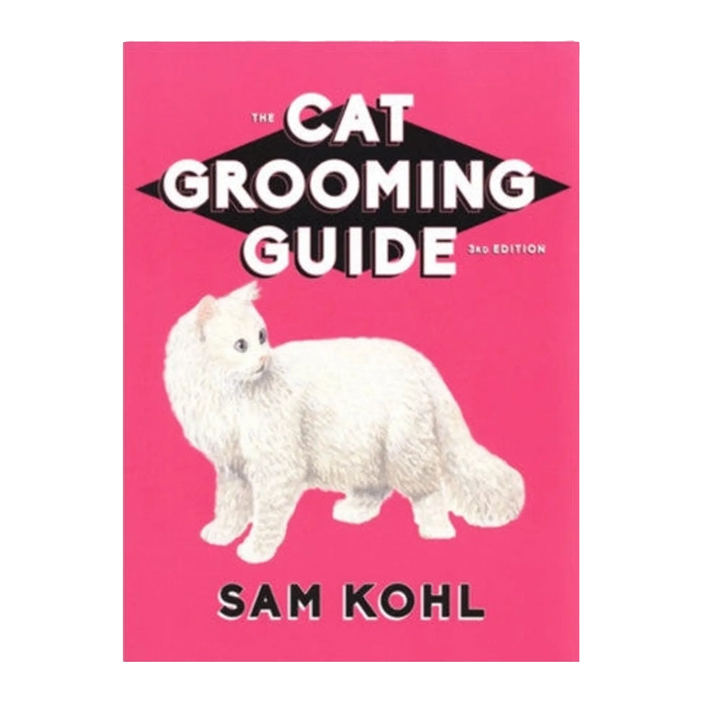 The Cat Grooming Guide by Sam Kohl 3rd Edition