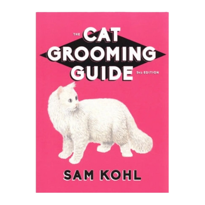 The Cat Grooming Guide by Sam Kohl 3rd Edition